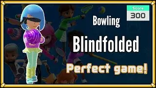 Bowling a perfect game BLINDFOLDED | Nintendo Switch Sports
