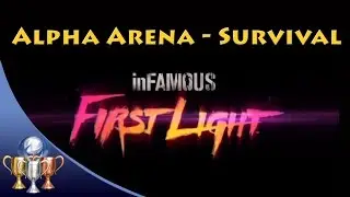 inFAMOUS First Light &mdash; Alpha Survival Arena &mdash; Алмазный трофей Alpha Survival (волна 34)