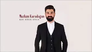 Mazlum Karadoğan - Git G&uuml;le G&uuml;le