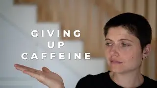 Giving Up Caffeine