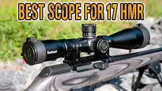 Top 7 Best Scope For 17 HMR Rifles In 2022