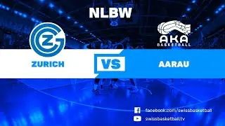 NLBW - Day 14: ZURICH vs. AARAU