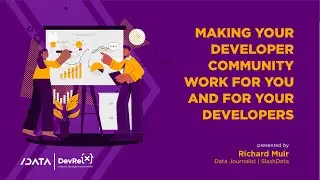 Making your developer community work for you and for your developers | Developer Program Leaders