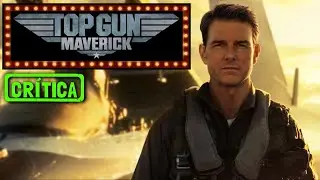 TOP GUN: MAVERICK (2022) - Melhor que o original, mas menos gay...