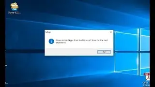 Fix Skype Installation Problem on Windows 10. Please install skype from the windows store for the
