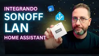 Integração SonoffLAN no Home Assistant: Guia Completo!