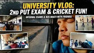 UNIVERSITY VLOG: Giving 2nd PUT Exam & Playing Cricket! 🏏😂 | Bus Masti