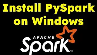 How to Install PySpark on Windows in 10 Minutes