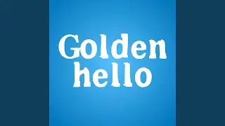 Golden hello