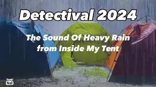 Heavy Rain At Detectival From Inside My Tent &bull; Metal Detecting UK