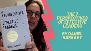 The 7 Perspectives of Effective Leaders - Video Book Review
