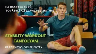 Stability Workout Tanfolyam - R&eacute;sztvevők v&eacute;lem&eacute;nyei