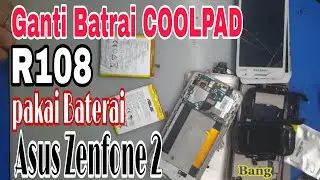 Trik Ganti Baterai COOLPAD R108 Pakai Baterai ASUS ZENFONE 2