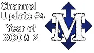 Channel Update #4 - Year of XCOM 2, 15k views, XCOM 2 coming.. maybe?