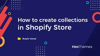 How To Create Collections on Shopify Store | Shopify tutorial for beginners: Lesson 1