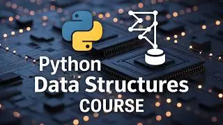 Complete Data Structures with Python – Learn in 1 Hour