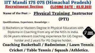 IIT Mandi Recruitment 2021|| PTI Eligibility age limit, Salary , Physical Teacher Eligibility