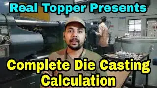 Complete Die Casting Calculation #HPDC_Real_Topper #hpdc_interview #Die_Casting #pdc #Real_Topper