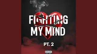 Fighting My Mind, Pt. 2