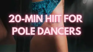 20-Min Pole Dancer HIIT | Strength, Stamina & Sexy Power Training