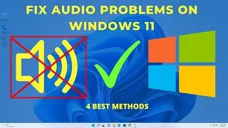 How to Fix Sound or Audio Problems on Windows 11 (4 Best Methods)