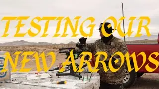 CROSSBOW FORUM: TESTING OUR NEW ARROWS