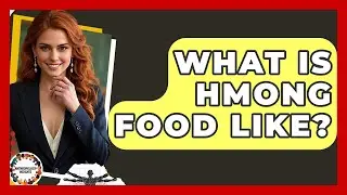 What Is Hmong Food Like? - Anthropology Insights