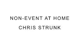 Non-Event: At Home - Chris Strunk