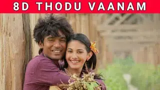Thodu Vaanam | Anegan | Dhanush | Amyra Dustur | Harris Jayaraj | 8D Song | Music 360*