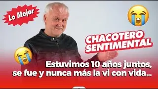 Chacotero Sentimental, LO MEJOR:  La amé hasta sus últimos días
