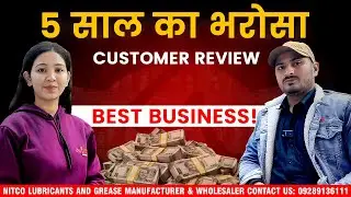 5 साल का भरोसा | NITCO Lubricants Customer Review | Best Lubricant Business India