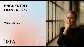 Tatiana Bilbao: Construimos a través del conocimiento del pasado | Encuentro Helvex