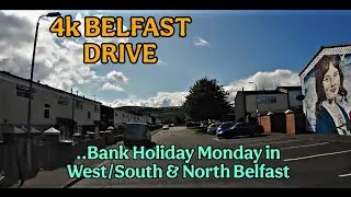 4k BELFAST DRIVE...West/South/North Belfast...Bank Holiday Monday, back to porridge