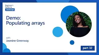 Demo: Populating arrays [32 of 51] | JavaScript for Beginners