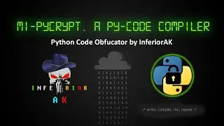 Mi-PyCrypt | Both for Python2 and Python3 | Python Compiler Tool | InferiorAK