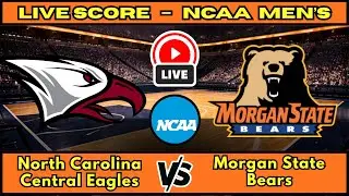 🔴 North Carolina Central Eagles vs Morgan State Bears | NCAA Men&rsquo;s Basketball | Live Score Jan 12