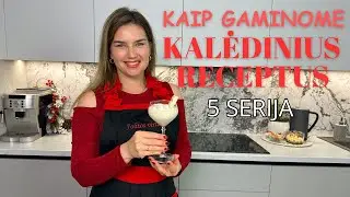 Kalėdiniai receptai: nuo jūros torto iki baltojo šokolado putėsių (5 serija)