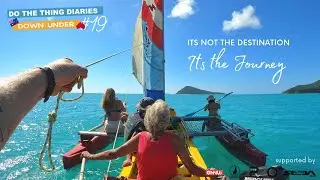 DO THE THING DIARIES  #19 Its not the destination, Its the journey