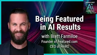 Being Featured in AI Results with Brett Farmiloe