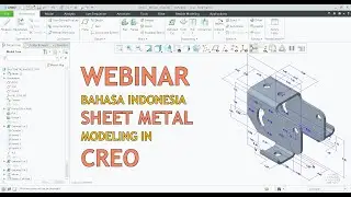 Sheet Metal Modeling in Creo ACA Pacific Webinar Series Indonesia