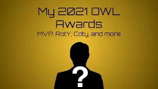 My 2021 OWL Awards - MVP, Rookie of the Year, Coach of the Year, and more