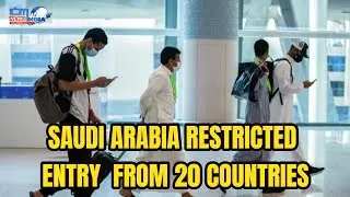SAUDI ARABIA RESTRICTED ENTRY  FROM 20 COUNTRIES | 03-02-2021 | CITINDIA NEWS HYD