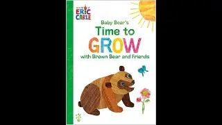 Baby Bear's Time to Grow with Brown Bear and Friends