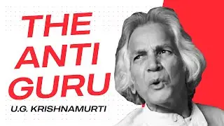 The Essence of Radical Ideas of U.G. Krishnamurti
