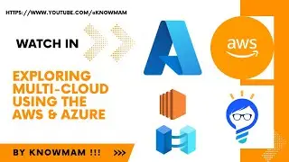 Exploring Multi Cloud with AWS and Azure