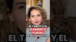 Tarot para Manifestar  | La energ&iacute;a del Elemento Fuego