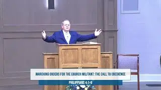 Sermon: MARCHING ORDERS FOR THE CHURCH MILITANT: THE CALL TO OBEDIENCE