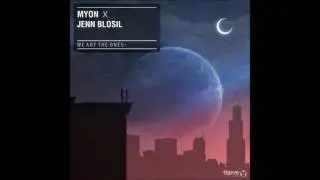 Myon feat. Jenn Blosil - We Are The Ones (Extended Mix)