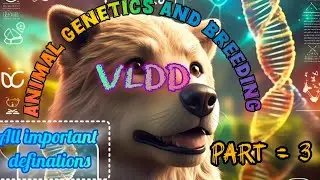 VLDA 1st Year || AGB || All Important Definations Part =2 || Animal Genetics and Breeding#vlda#exam