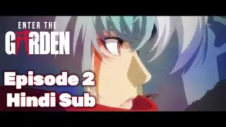 Enter The Garden: Ep 2 (Hindi Sub) - Fractured Reflections